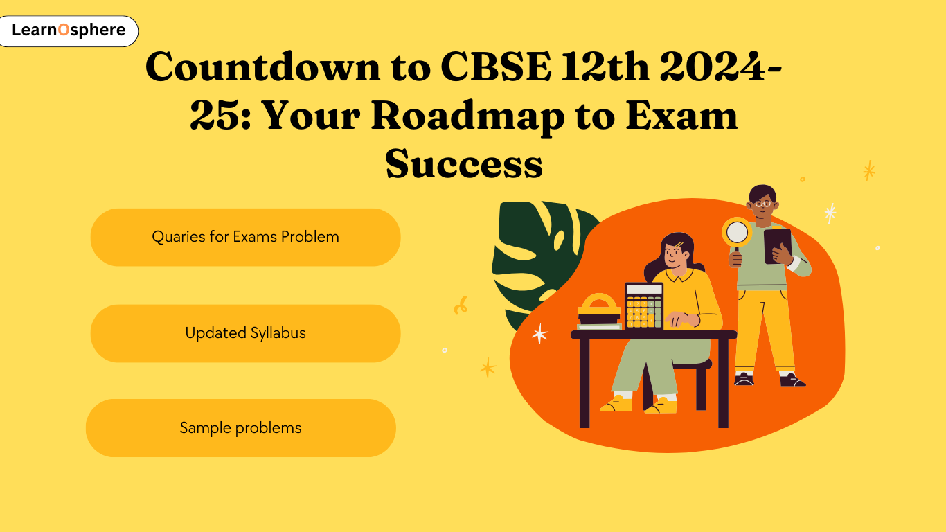 Countdown to CBSE 12th 2024-25: Your Roadmap to Exam Success