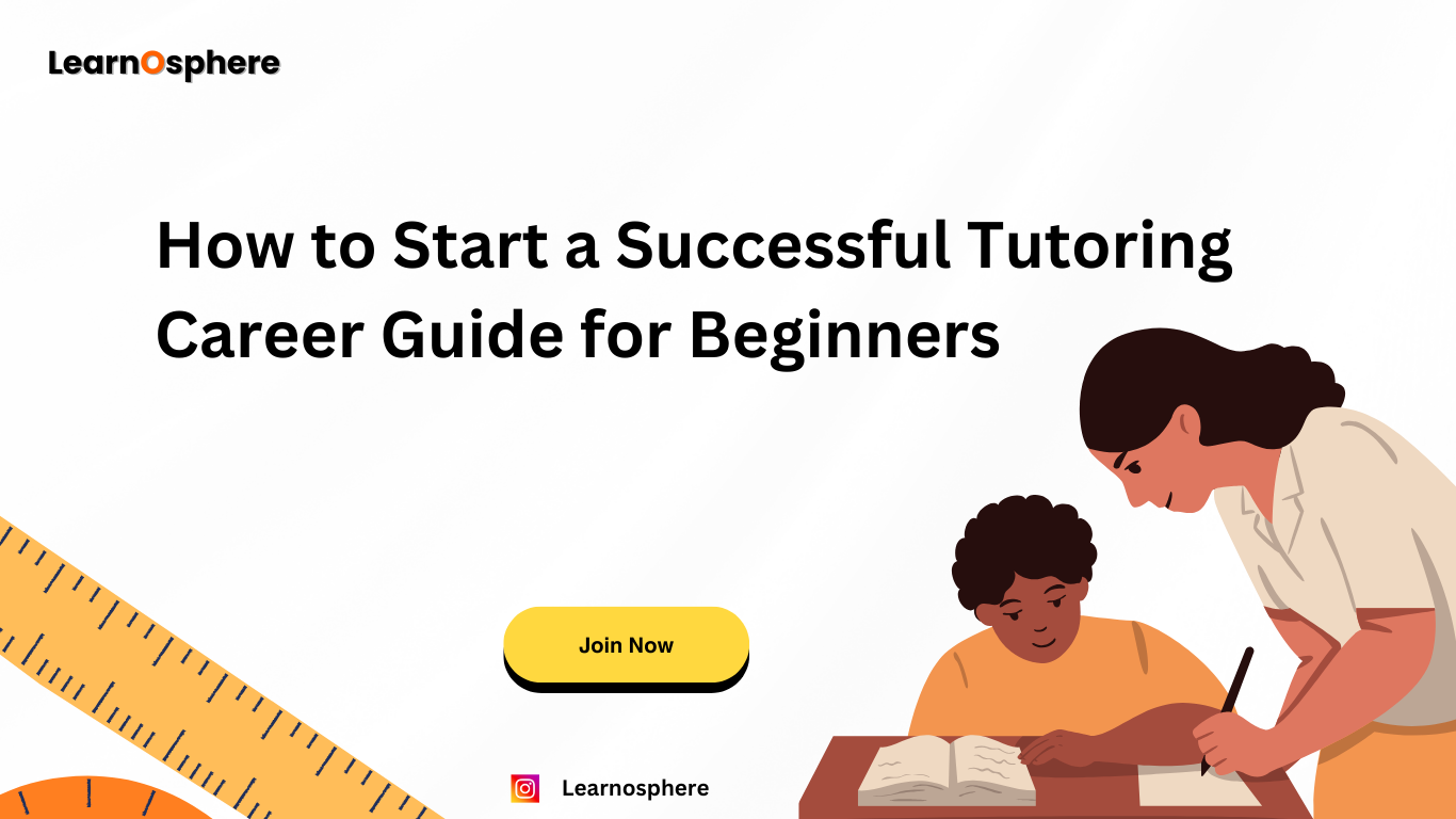 How to Start a Tutoring Career A Step-by-Step Guide