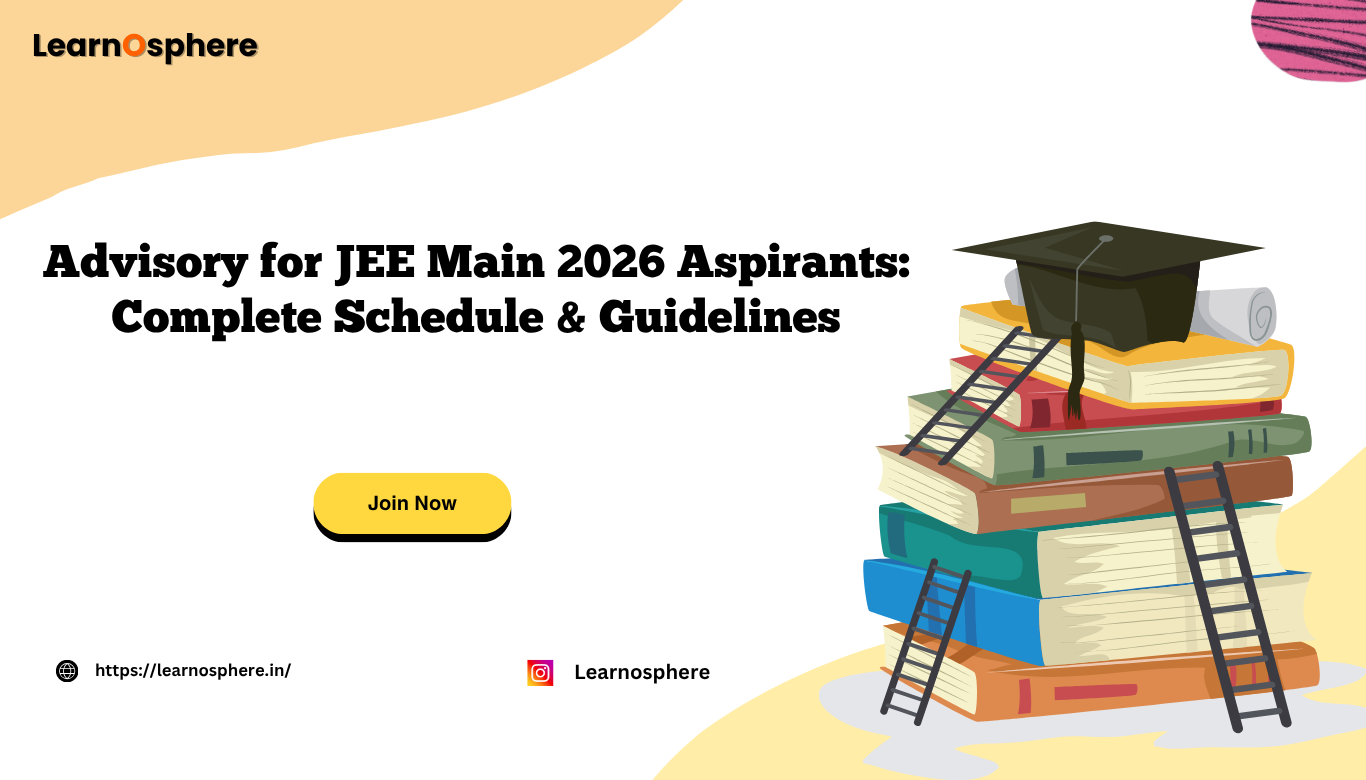 Advisory for JEE Main 2026 Aspirants: Complete Schedule, Application Process & Key Guidelines